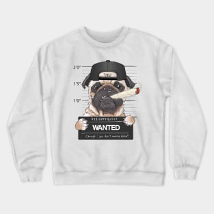 Wanted Pug Crewneck Sweatshirt